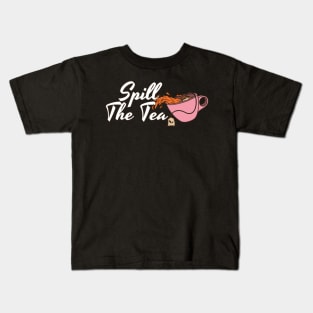 Spill The Tea Kids T-Shirt